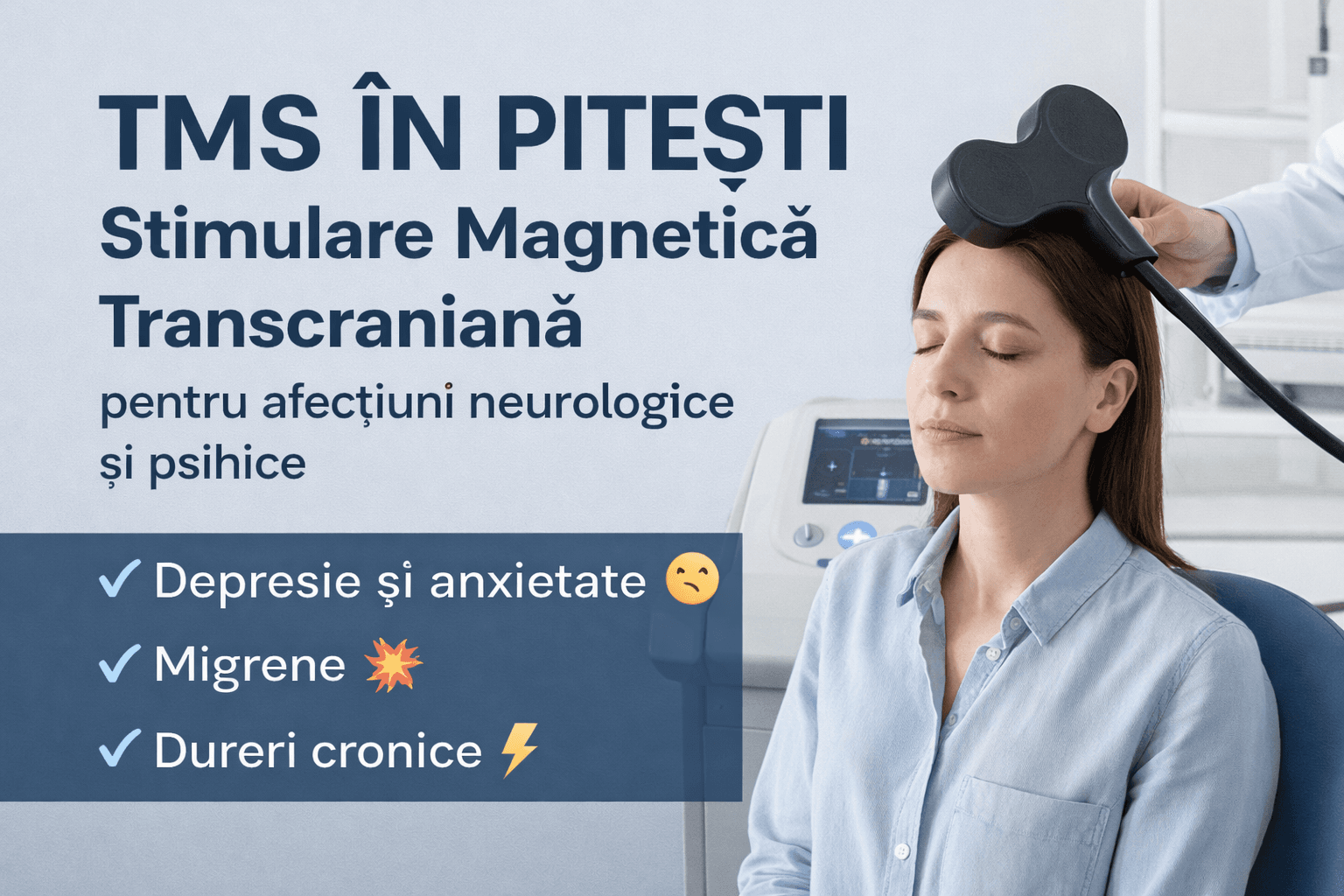 TMS în Pitești: stimulare magnetică transcraniană pentru depresie, anxietate, dureri cronice. Tratament modern, non-invaziv.