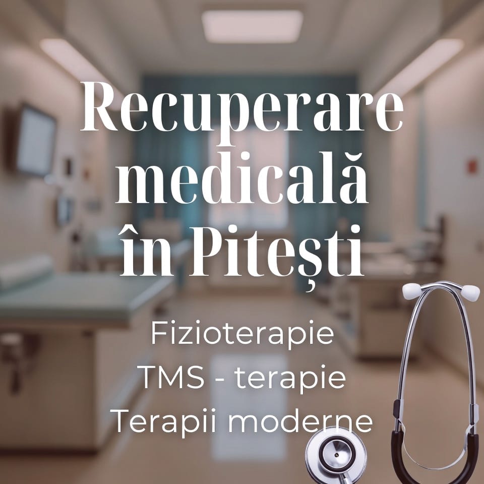 Recuperare medicală în Pitești – fizioterapie, TMS și terapii moderne pentru durere și recuperare rapidă